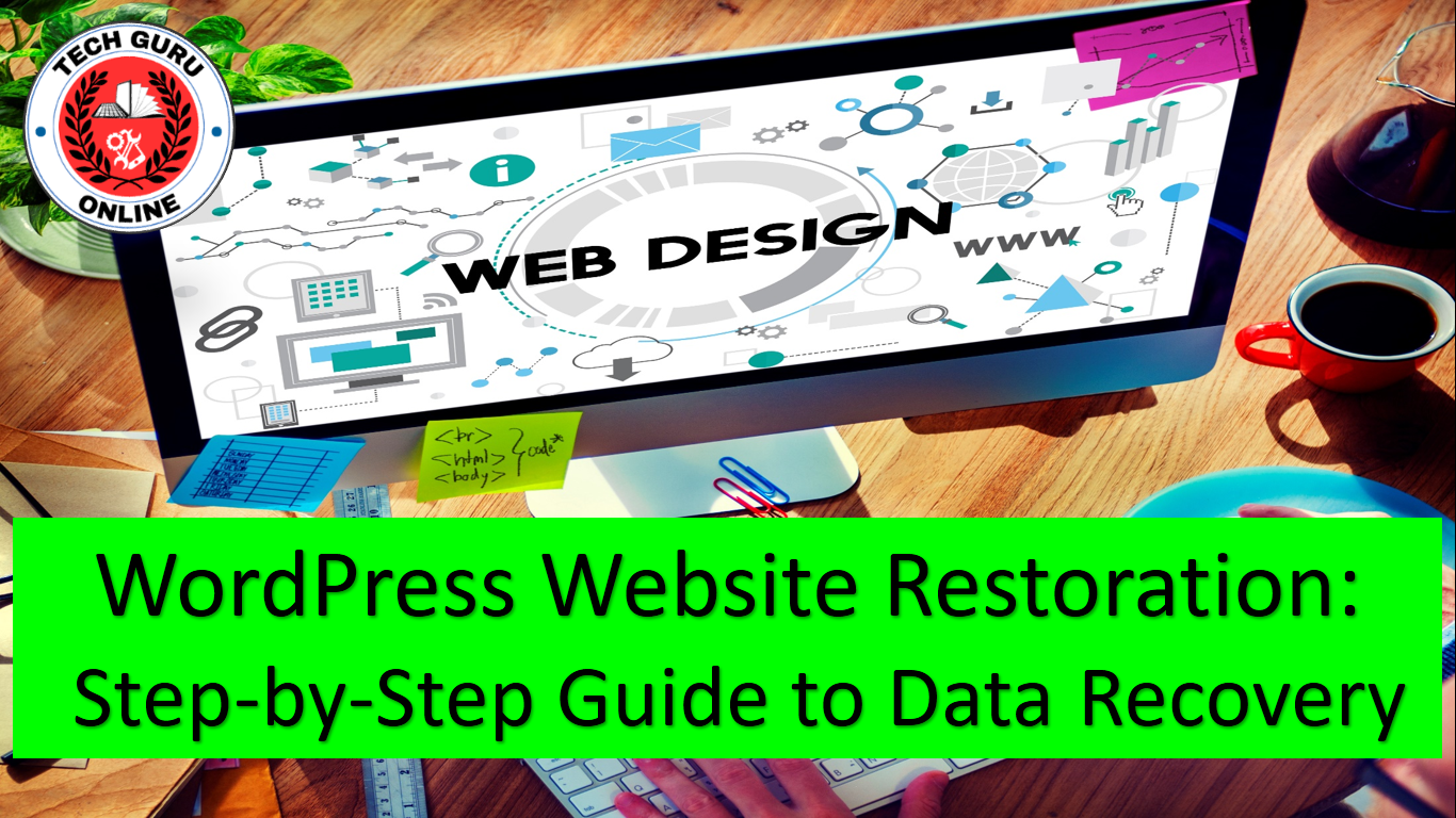 WordPress Website Restoration: A Step-by-Step Guide to Data Recovery and Business Continuity